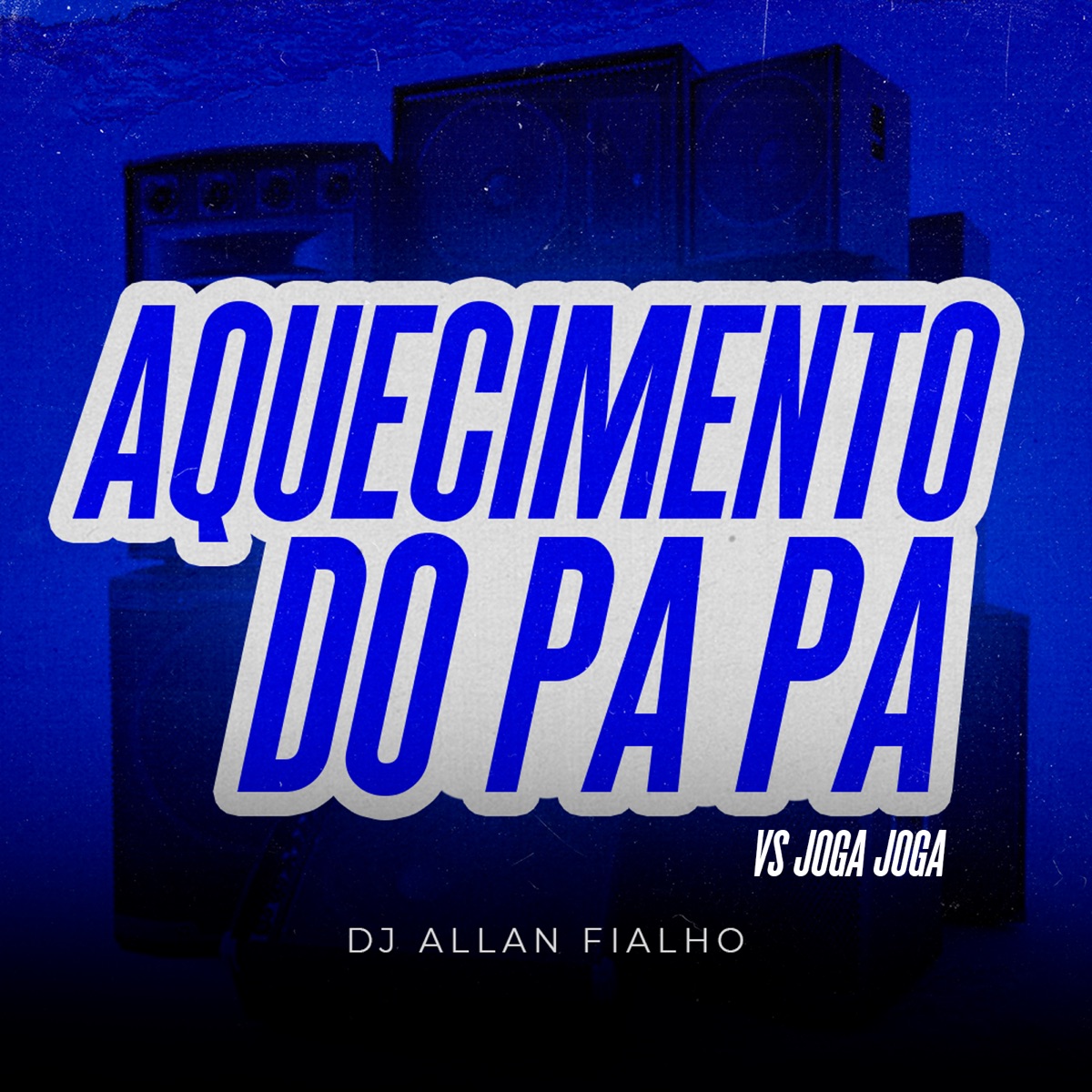 Aquecimento do Pa Pa Vs Joga Joga - Single by DJ ALLAN FIALHO album cover