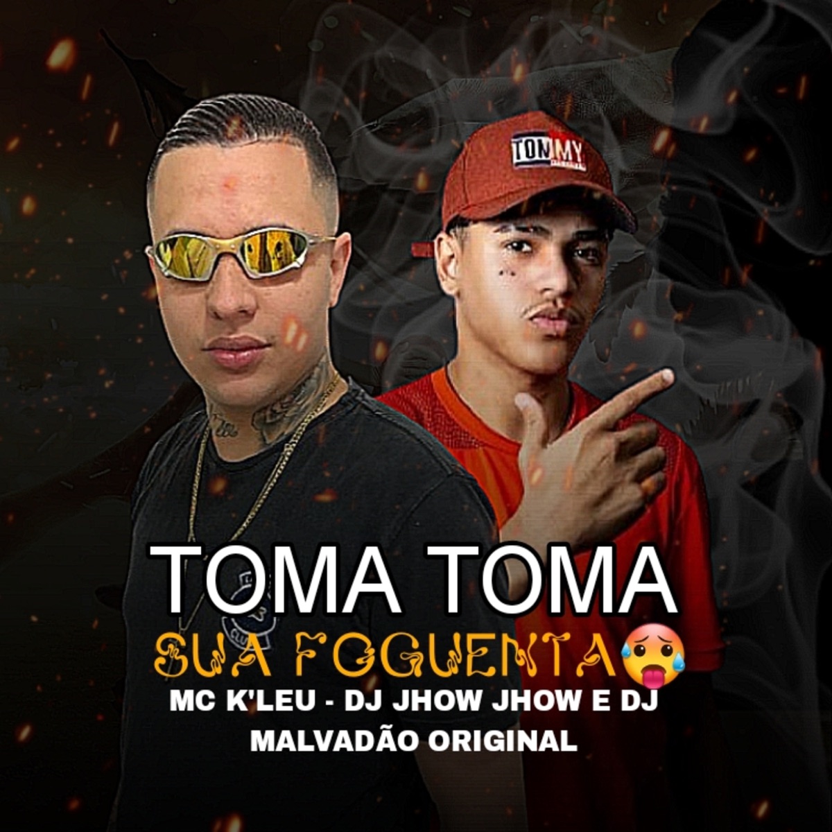 Toma Toma Sua Foguenta - Single by Mc K'Leu, Dj Jhow Jhow & Dj Malvadão Original album cover