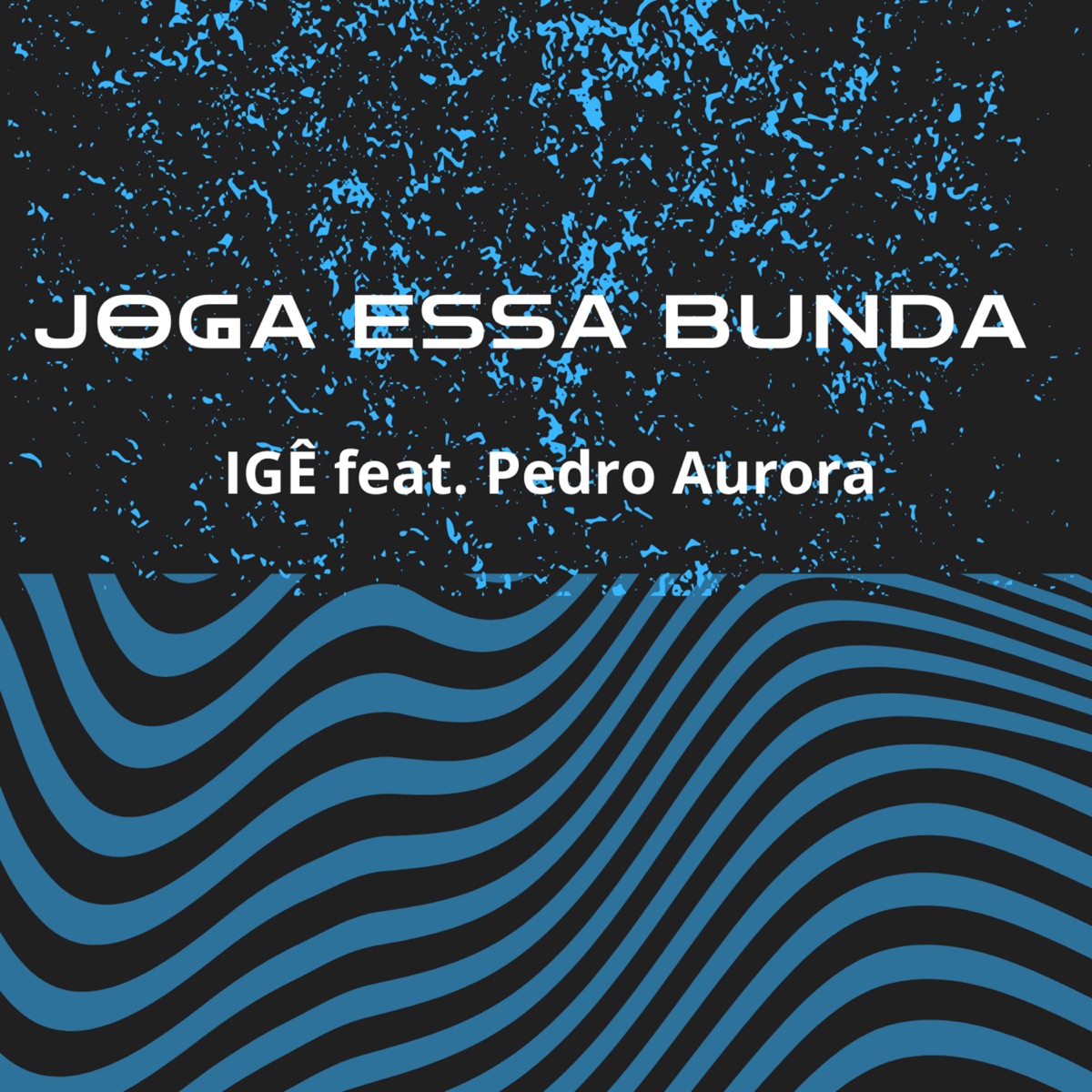 Joga Essa Bunda - Single by Pedro Aurora & IGÊ album cover