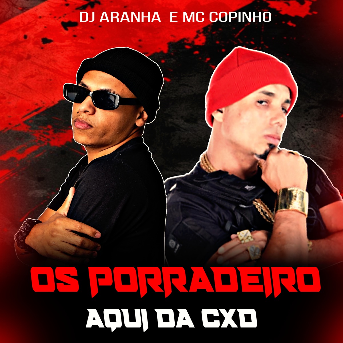 Os Porradeiro Aqui da Cxd - Single by DJ Aranha & Mc Copinho album cover