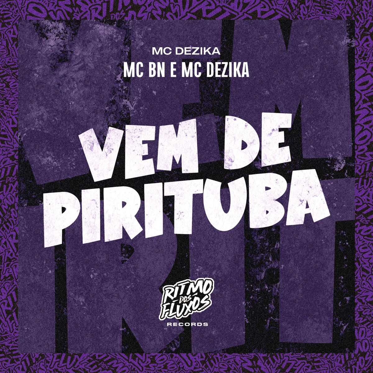 Vem de Pirituba - Single by MC BN & MC Dezika album cover