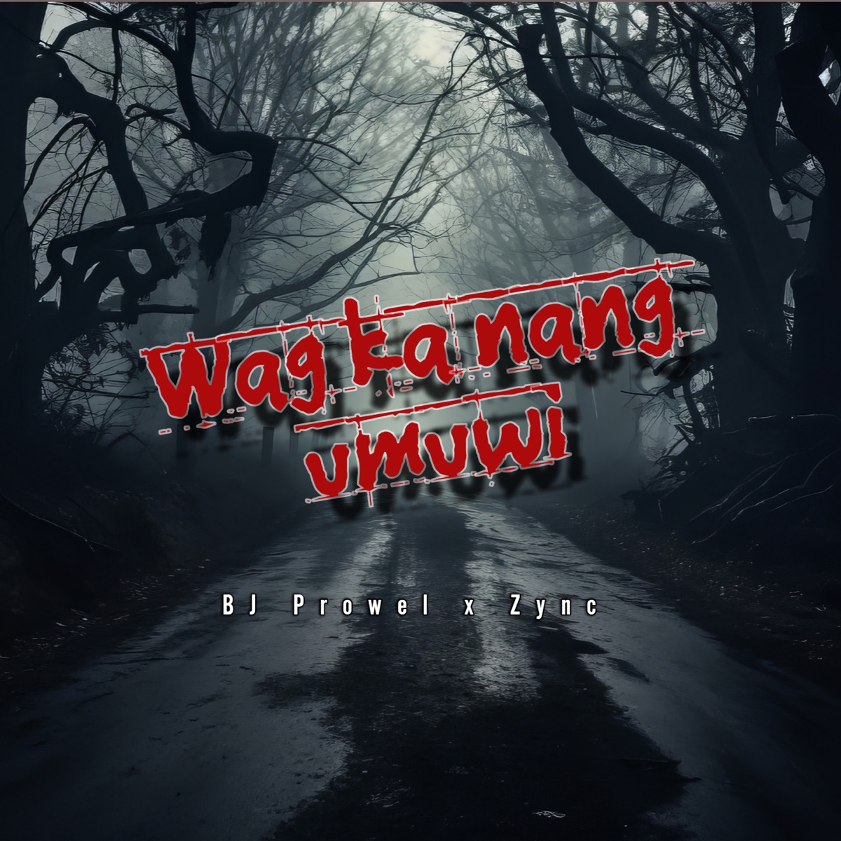 Wag ka nang umuwi (feat. BJ Prowel & Zync) - Single by Musikalye album cover