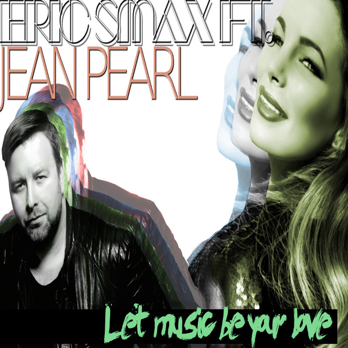 Let Music Be Your Love (feat. Jean Pearl) by Eric Smax album cover