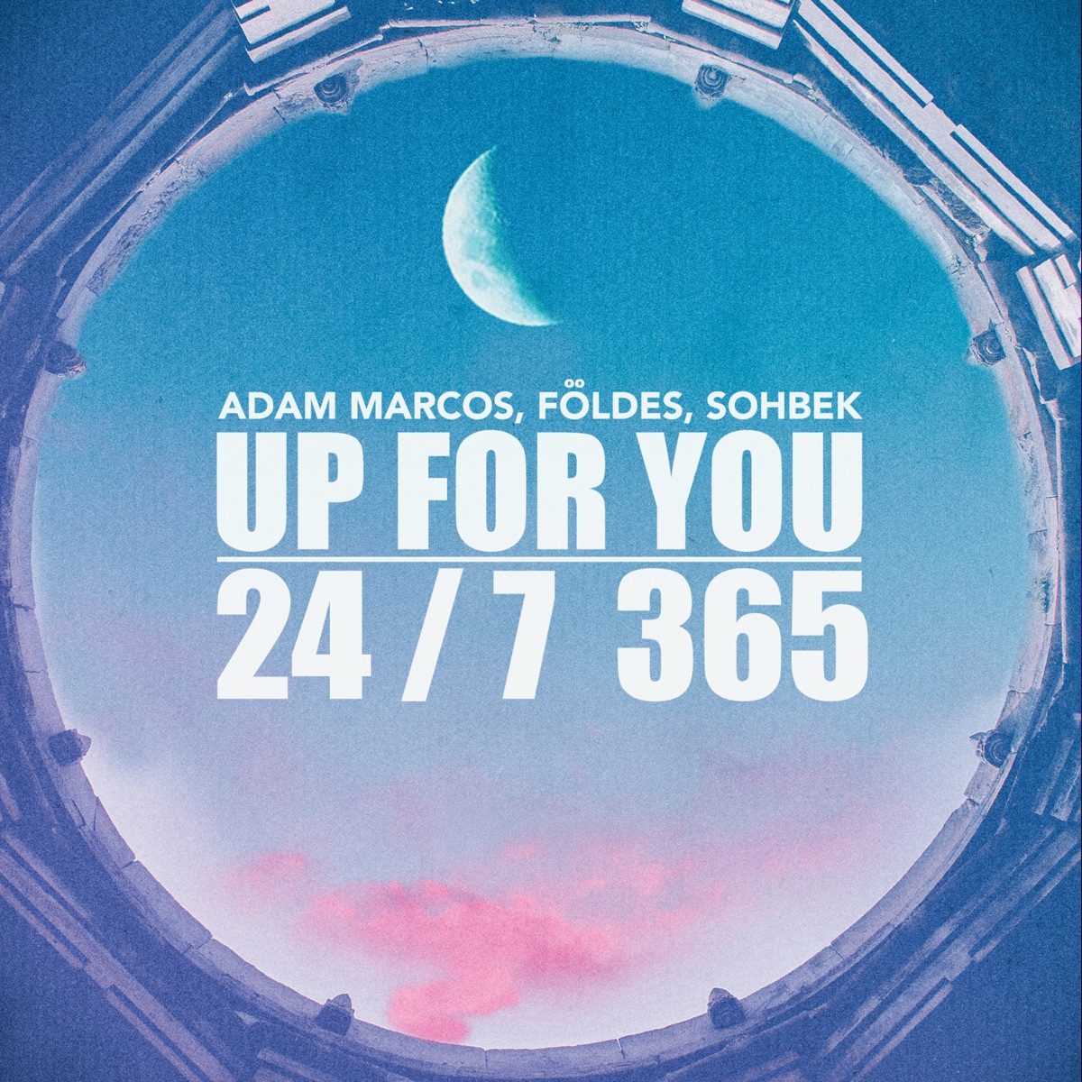Up For You (24/7 365) - Single by Adam Marcos, Földes & Sohbek album cover