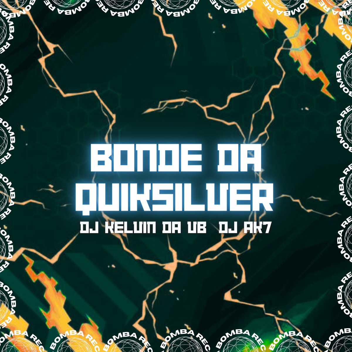 Bonde da Quiksilver - Single by DJ KELVIN DA VB & DJ AK7 album cover