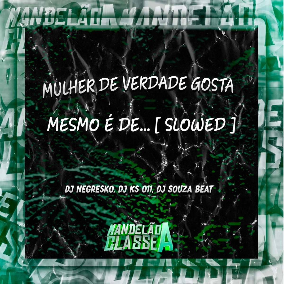 Mulher de Verdade Gosta Mesmo É De... (Slowed) - Single by Dj Negresko, DJ KS 011 & DJ Souza Beat album cover