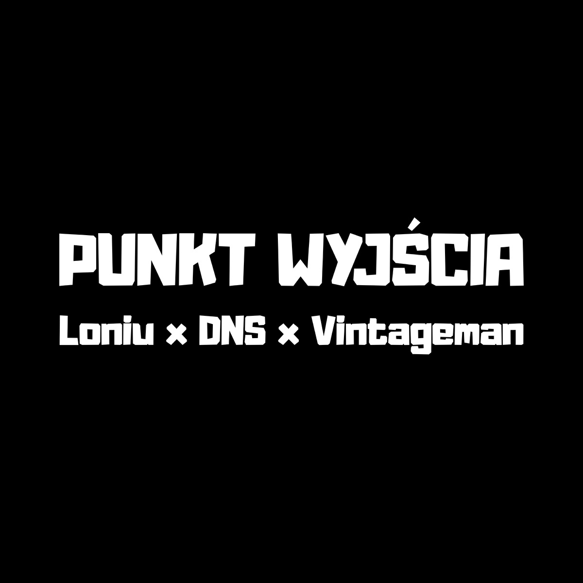 PUNKT WYJŚCIA - Single by Loniu, DNS, VINTAGEMAN & Gonimy Sny z Ulicy album cover