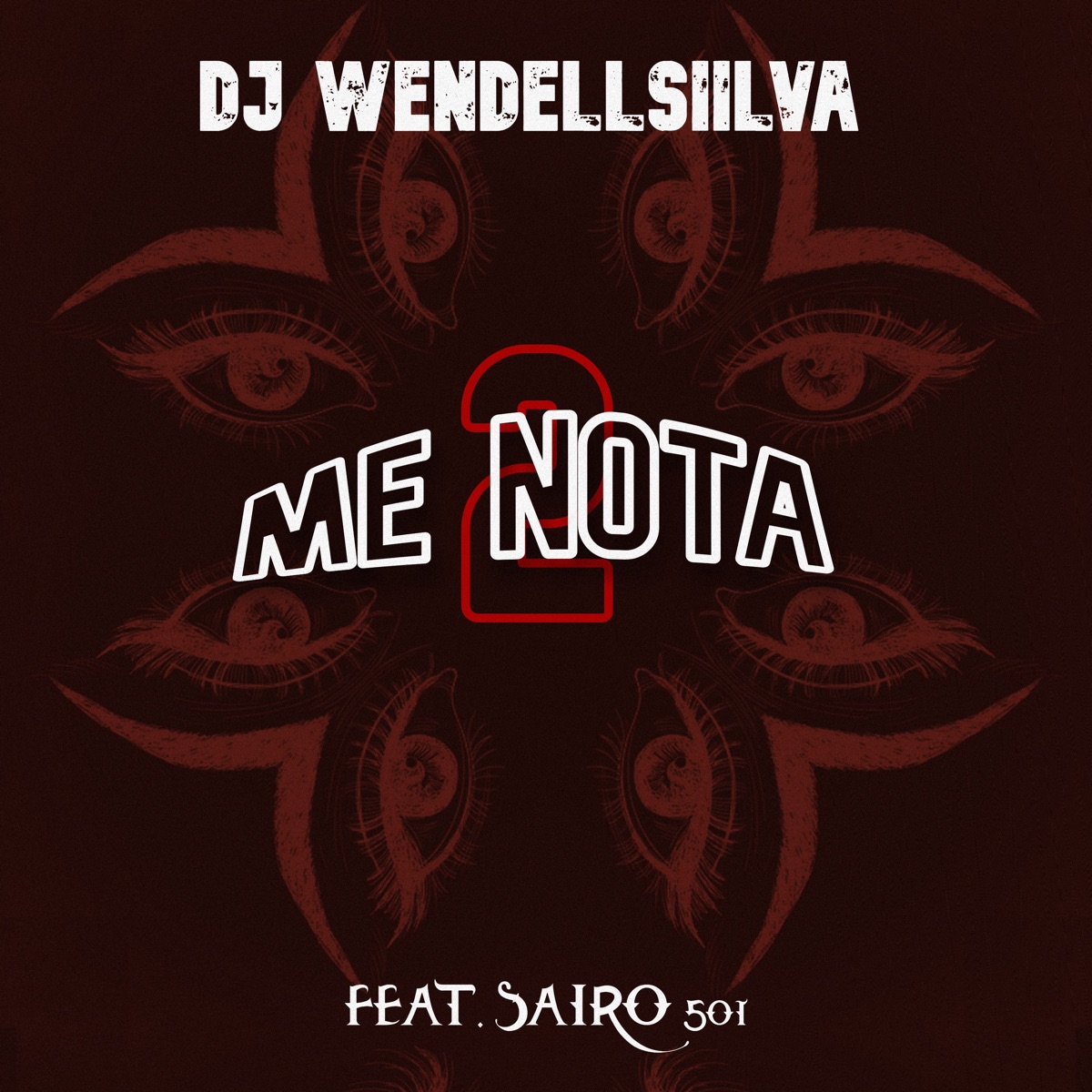 Me Nota 2 (feat. Sairo 501) - Single by Dj WendellSiilva album cover