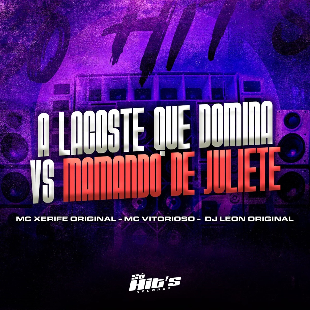 A Lacoste Que Domina vs Mamando de Juliete - Single by MC XERIFE ORIGINAL, Mc Vitorioso & DJ Leon Original album cover