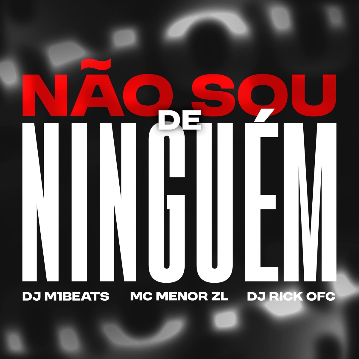 Não Sou de Ninguém - Single by MC Menor ZL, DJ M1beats, Dj Rick Ofc & 2Click album cover