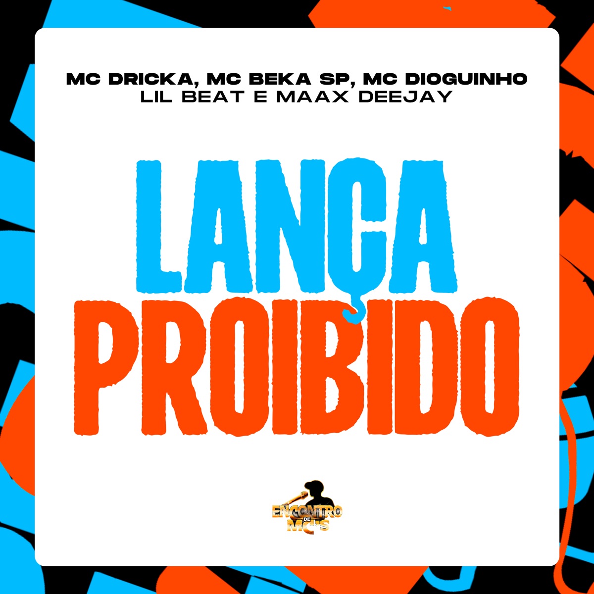 Lança Proibido - Single by Maax Deejay, LIL BEAT, Mc Dricka, DIOGUINHO HITMAKER & Mc Beka Sp album cover