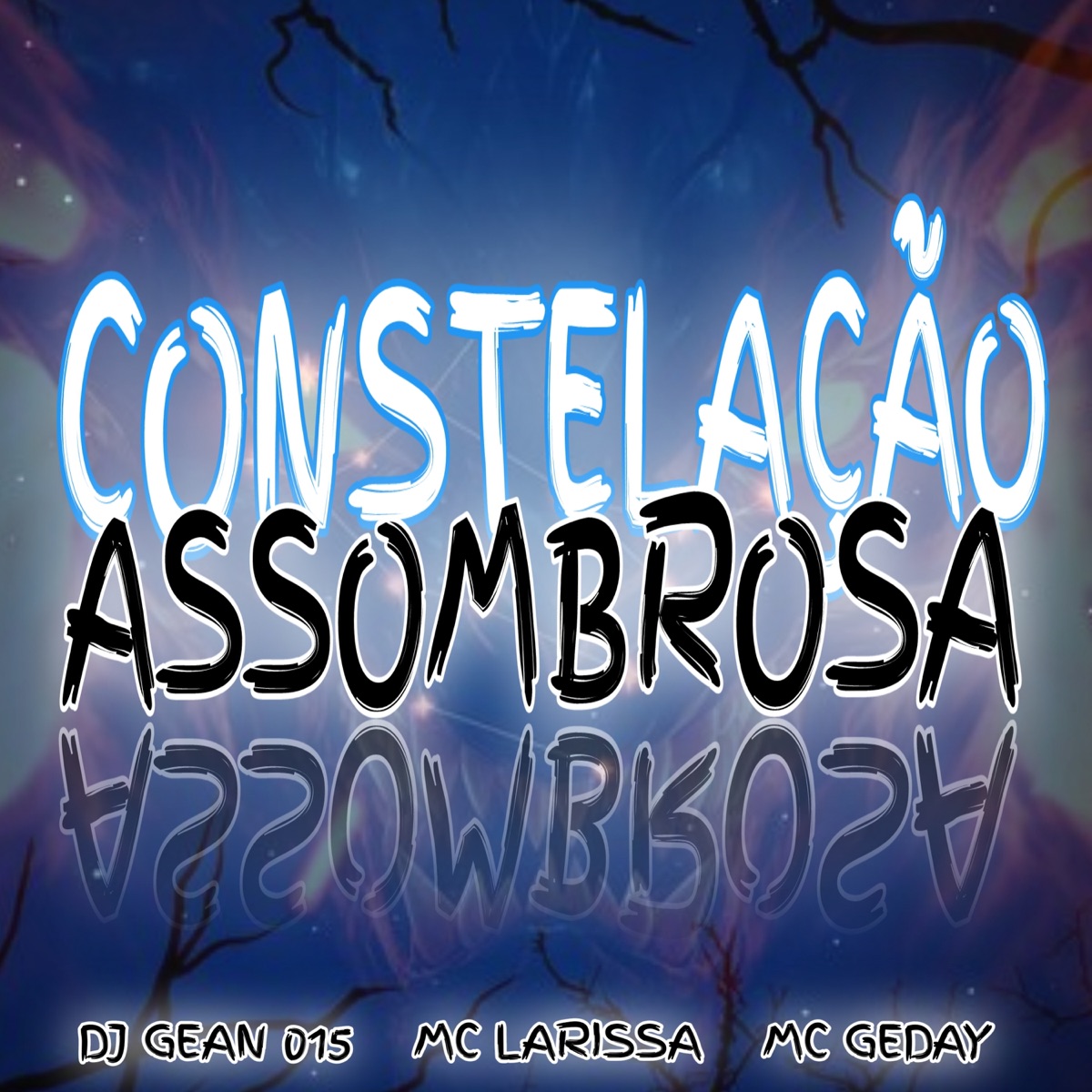 CONSTELAÇÃO ASSOMBROSA (feat. Mc Larissa) - Single by DJ GEAN 015 album cover