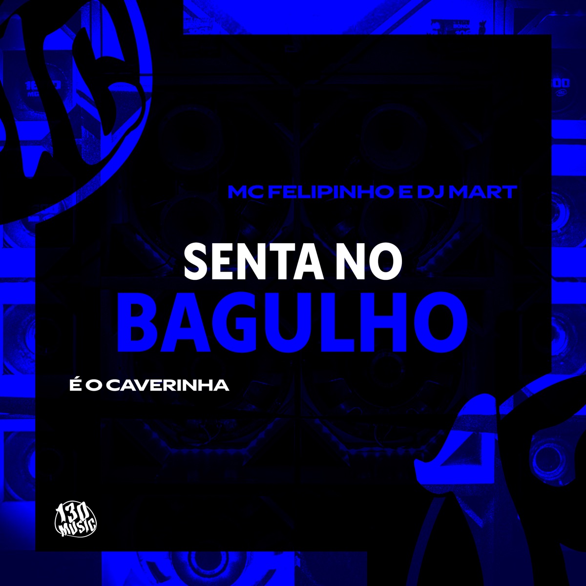 Senta no Bagulho - Single by Mc Felipinho, Dj Mart & É O CAVERINHA album cover