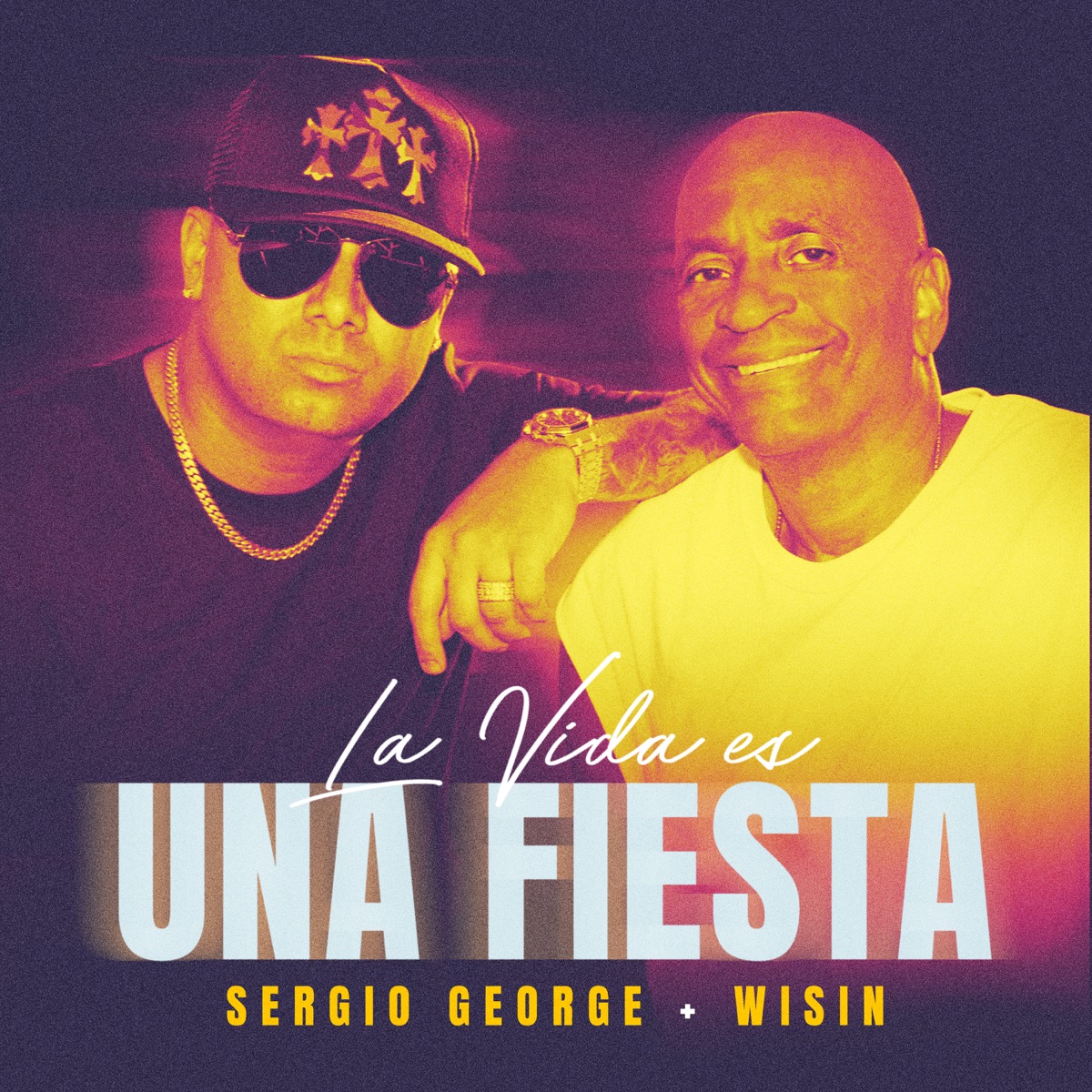 La Vida Es Una Fiesta - Single by Sergio George & Wisin album cover