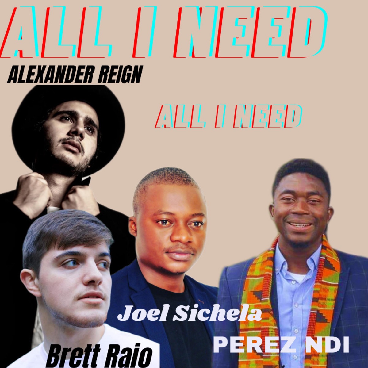 All I Need (feat. Brett Raio, Joel Sichela & Perez Ndi) [Radio Edit] - Single by Alexander Reign album cover