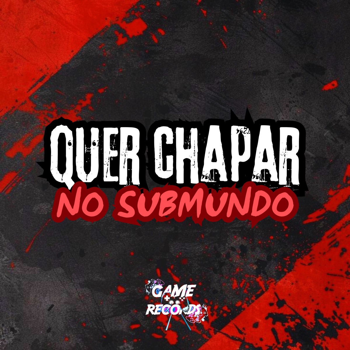 Quer Chapar no Submundo - Single by MC Mauricio da V.I, DJ Kennedy Ryan, DJ JR7, MC GW & Game Records album cover