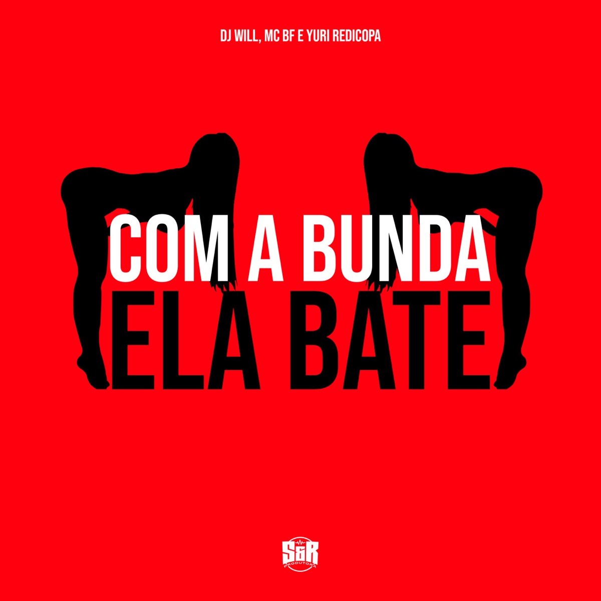Com a Bunda Ela Bate (feat. Yuri Redicopa) - Single by DJ Will & MC BF album cover
