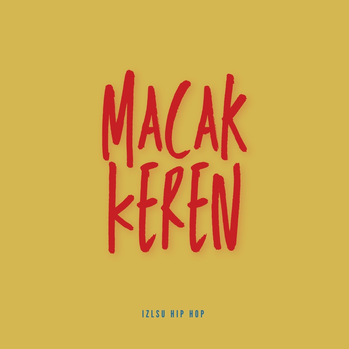 Macak Keren - Single by IZLSU HIP HOP album cover