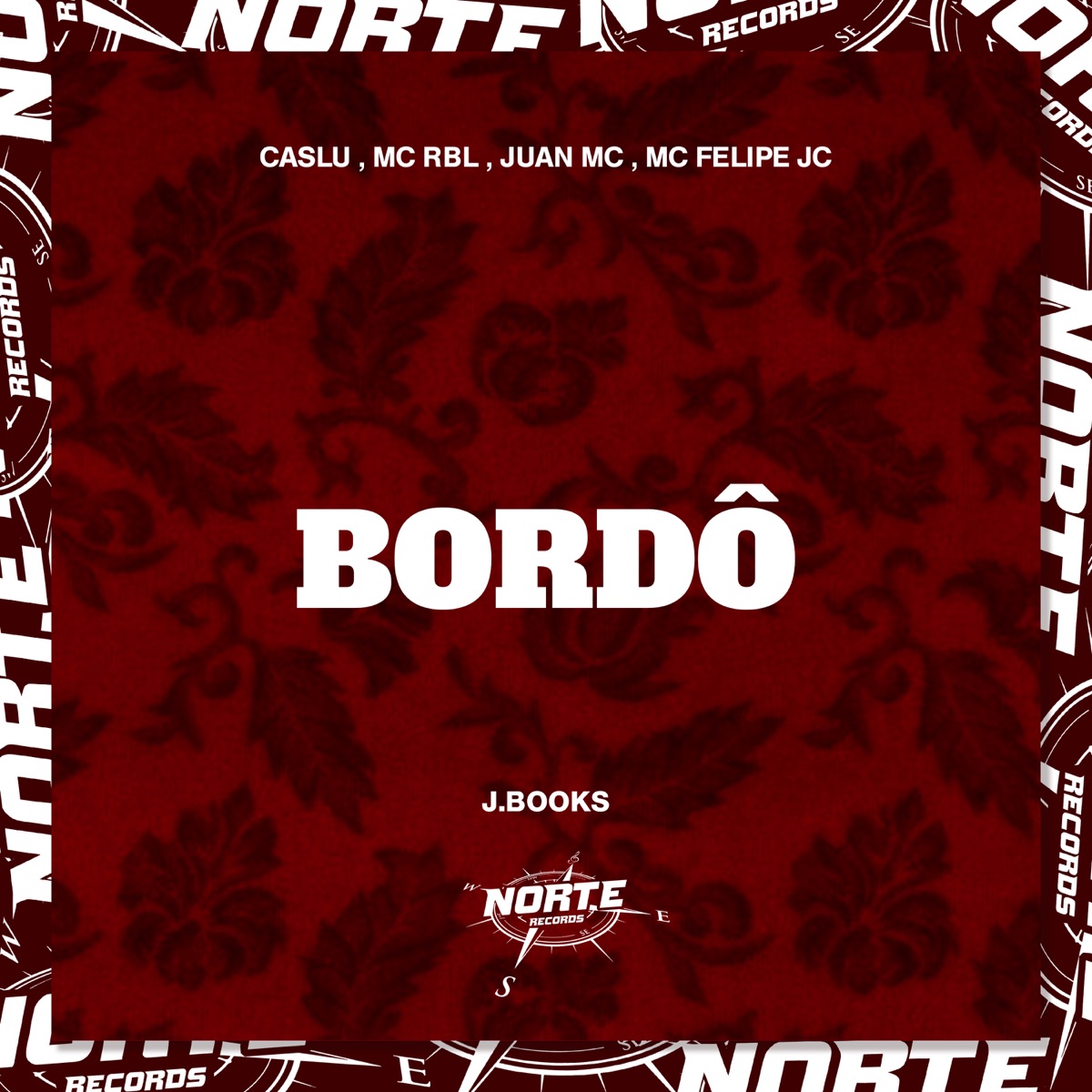Bordô - Single by Mc Felipe JC, MC RBL, CASLU & Juan Mc album cover