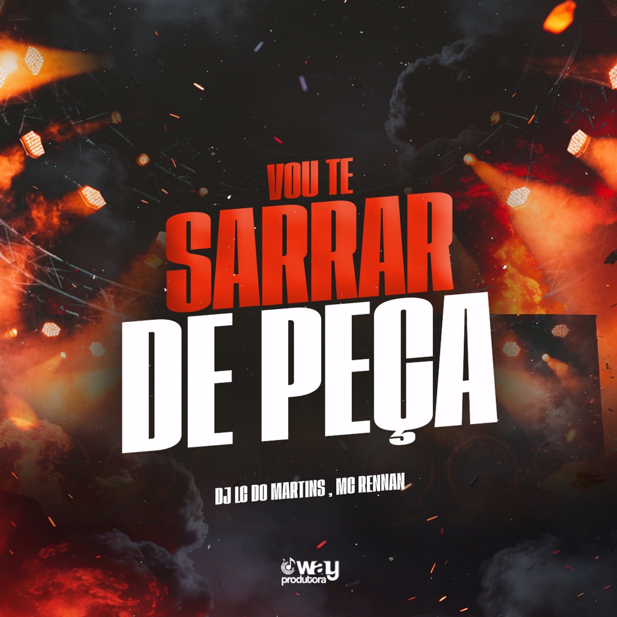 Vou te Sarrar de Peça - Single by DJ LC do Martins & Mc Rennan album cover