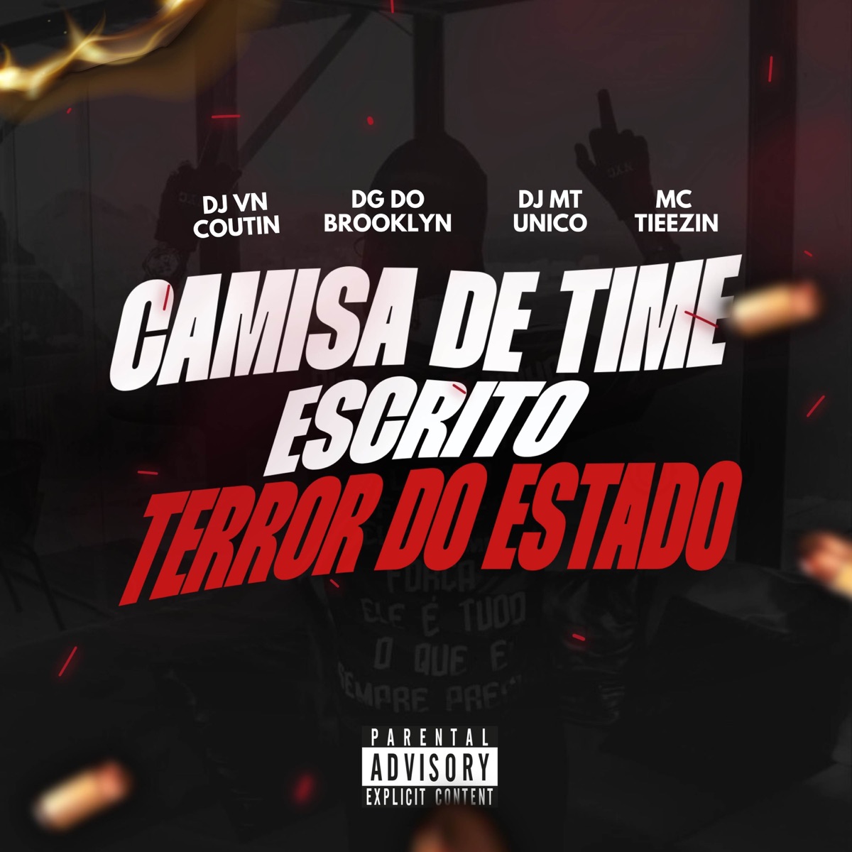 CAMISA DE TIME ESCRITO TERROR DO ESTADO - Single by DJ VN Coutin, DG DO BROOKLYN, MC Tieezin & DJ MT Unico album cover