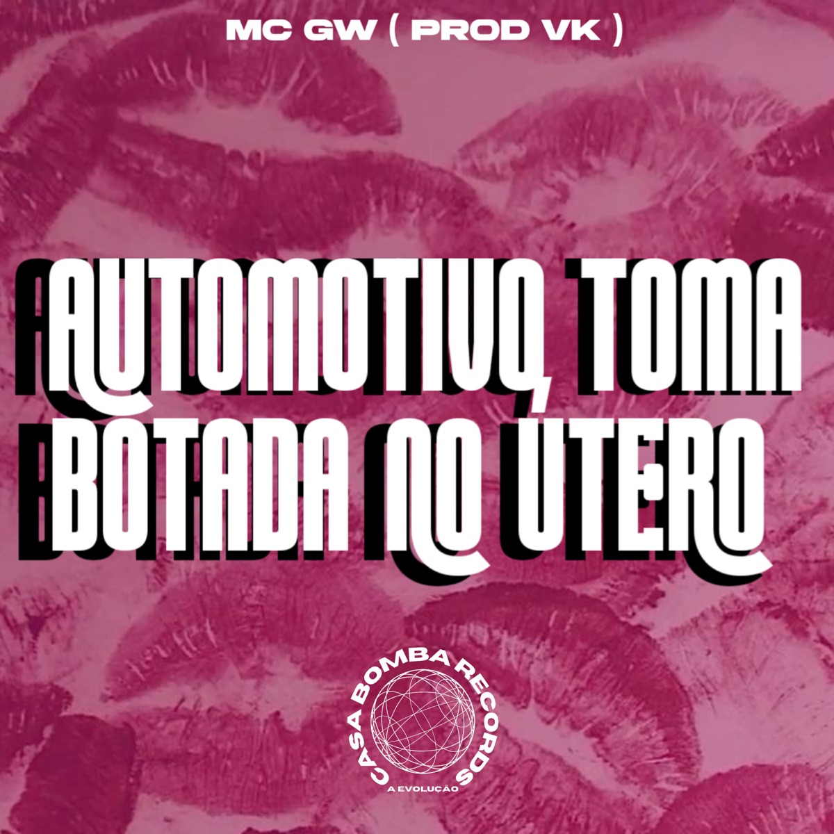 Automotivo Toma Botada no Útero - Single by PROD VK, MC VK DA VS & MC GW album cover