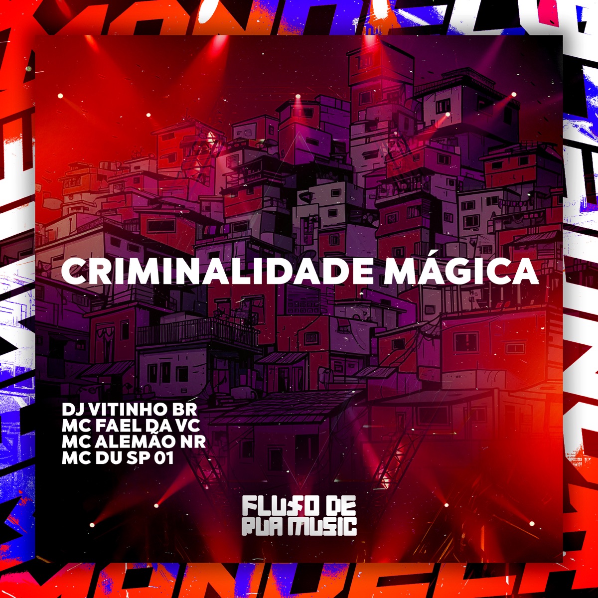 Criminalidade Mágica - Single by DJ Vitinho BR, MC Fael Da VC, MC ALEMÃO NR & mc du sp 01 album cover
