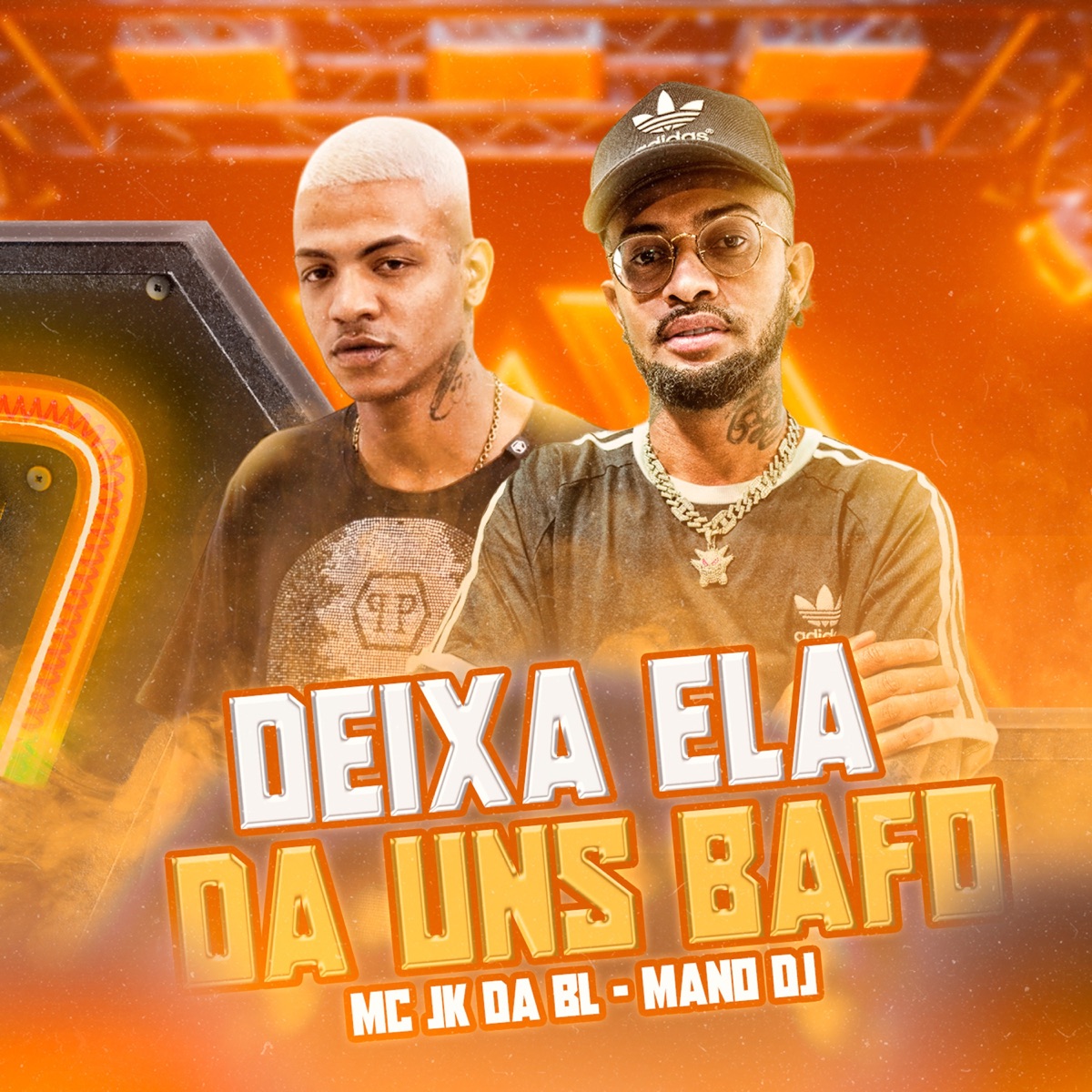 Deixa Ela da Uns Bafo - Single by MC JK Da BL & Mano Dj album cover