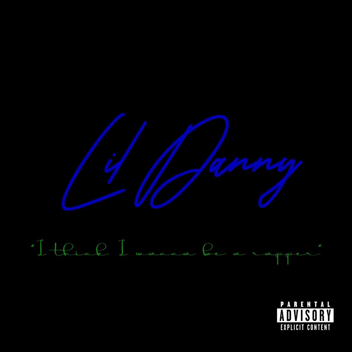 I Think I Wanna Be A Rapper - EP by Lil Danny album cover