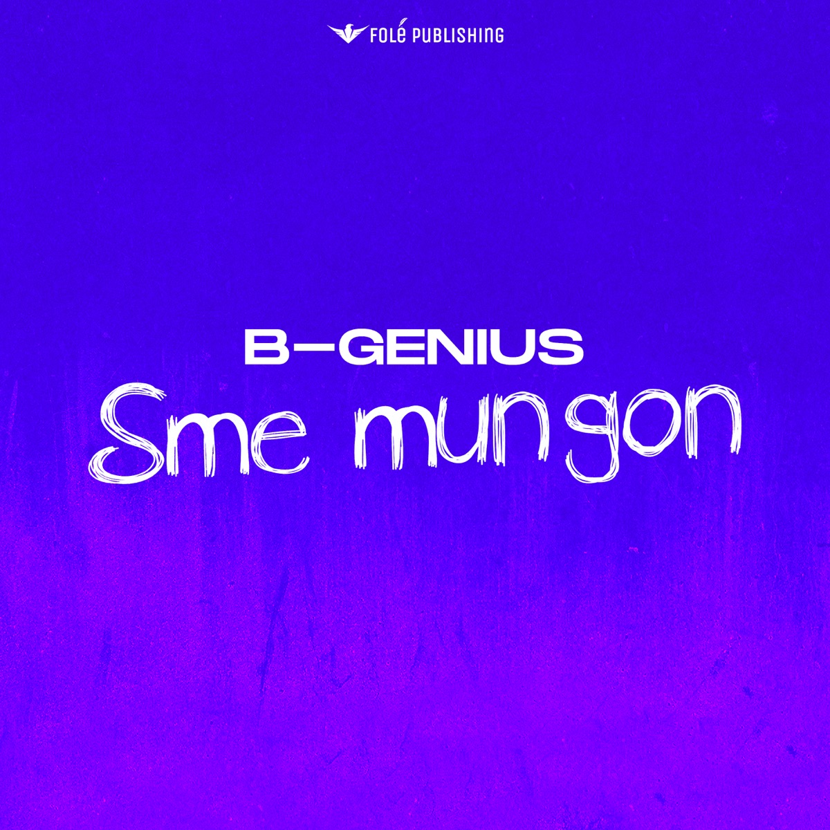 Sme mungon - Single by B Genius album cover