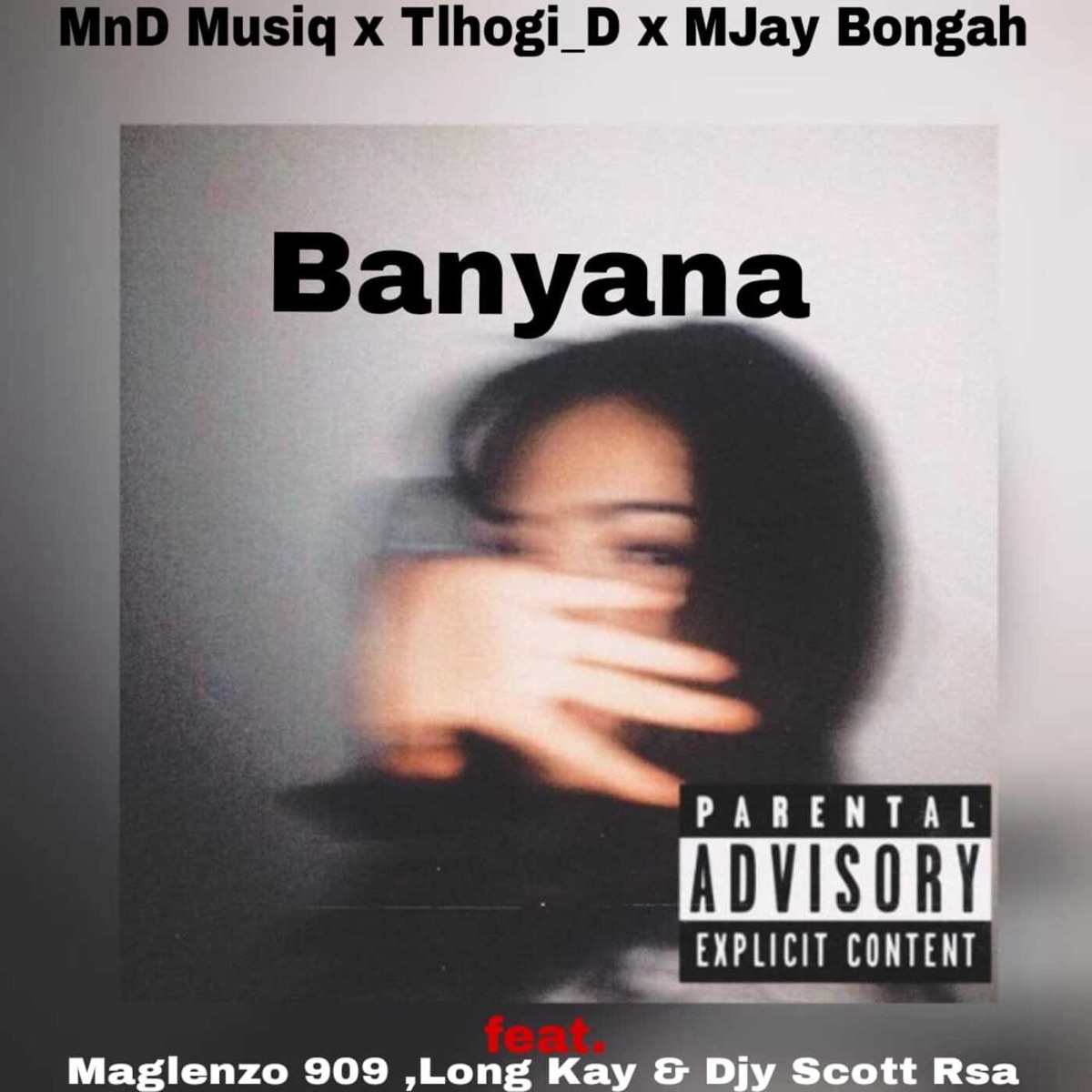 Banyana (feat. Long Kay, Djy Scott Rsa & Maglenzo 909) - Single by MnD Musiq, Tlhogi_D & MJay Bongah album cover