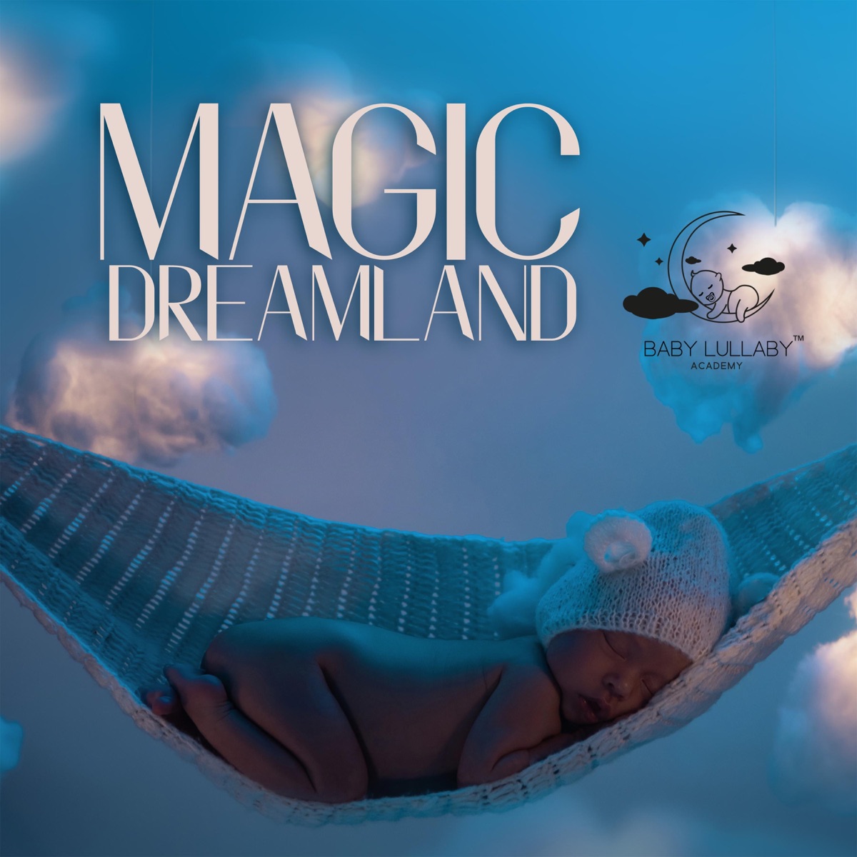 Magic Dreamland: Tranquil Lullabies for Restful Sleep by Baby Lullaby Academy album cover artwork