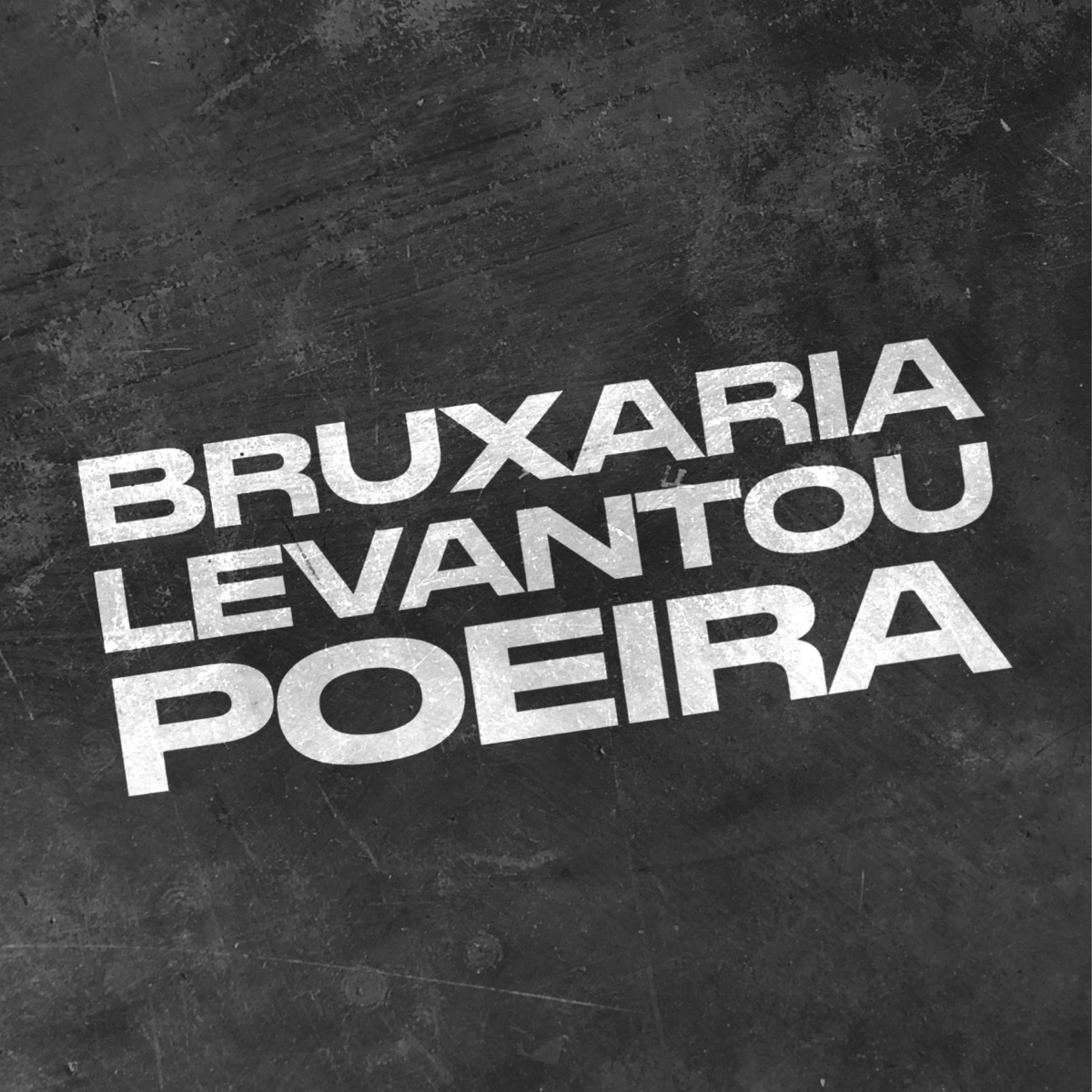 Bruxaria Levantou Poeira - Single by DJ 2S, Dj Vinny ZL & DJ Gouveia album cover