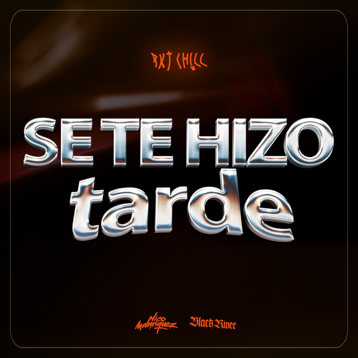 Se Te Hizo Tarde (Rkt Chill) [Remix] - Single by Nico Manriquez & Blackriver album cover