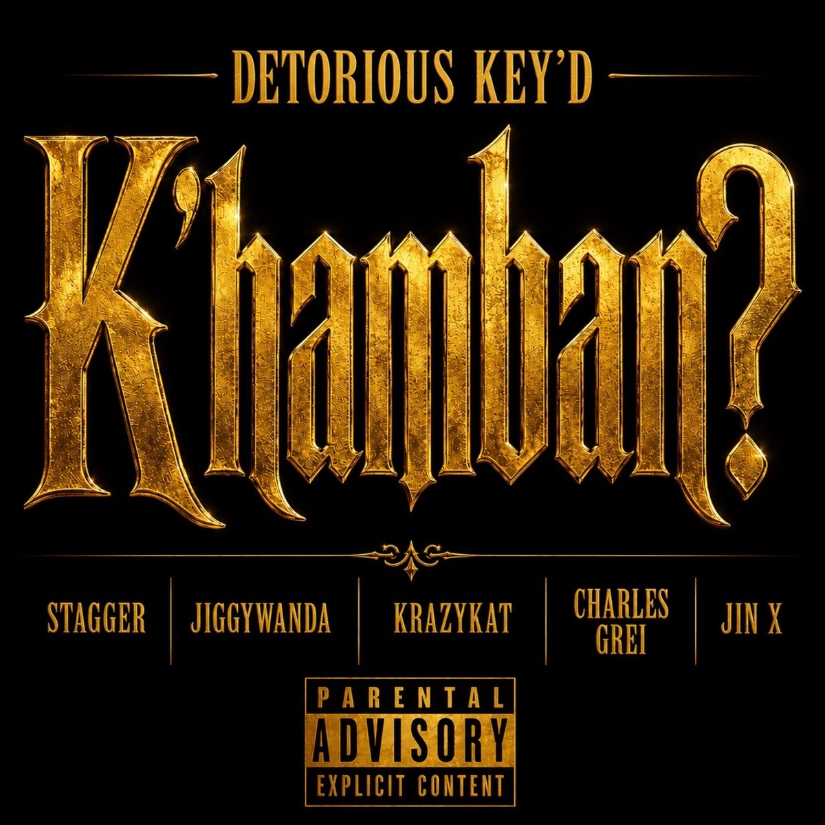 K'hamban? (feat. Stagger, Jiggywanda, Krazykat, Charles Grei & JiN X) - Single by Detorious Key'd album cover