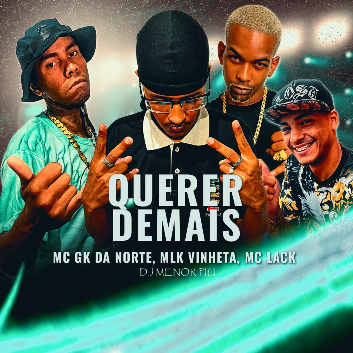 Querer Demais (feat. Dj Menor Piu) - Single by Mc gk da norte, mlk vinheta & MC Lack album cover