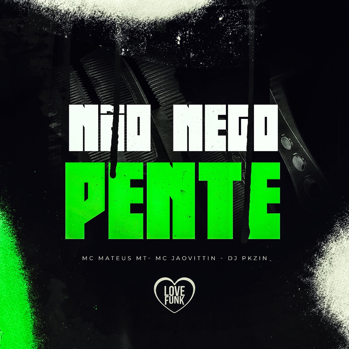 Não Nego Pente - Single by Mc Jaovittin, Mc Mateus MT & Dj Pkzin album cover