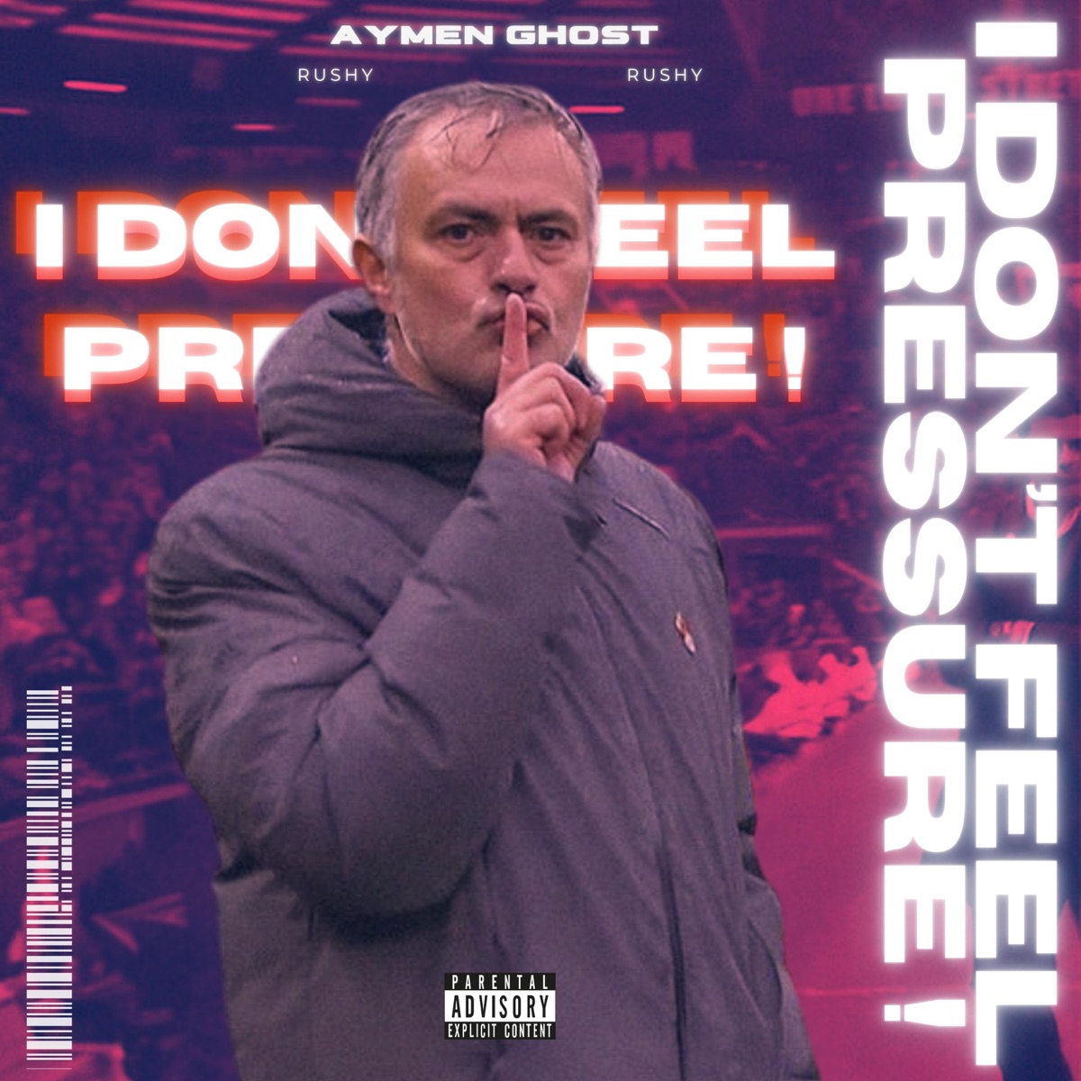 I Don't Feel Pressure ! (feat. Rushy) - Single by Aymen Ghost album cover