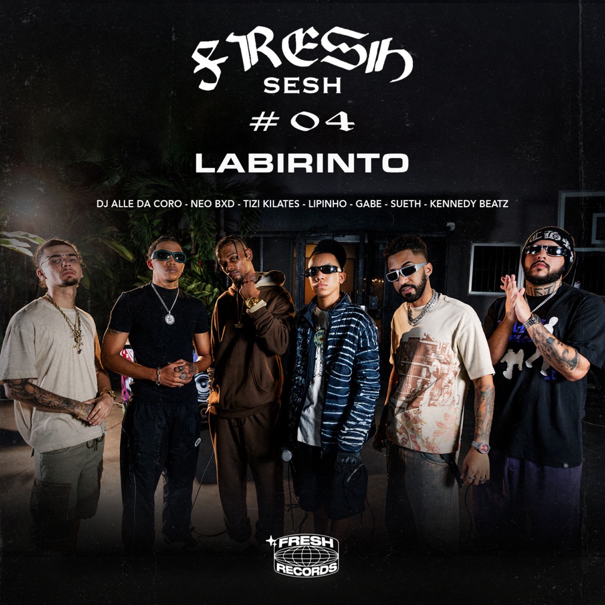 Fresh Sesh #04 - Labirinto (feat. Dj Alle da coro, KENNEDYBEATZ, Lipinho Oficial, Tizi Kilates & GVBE) - Single by Sueth & Neo BXD album cover
