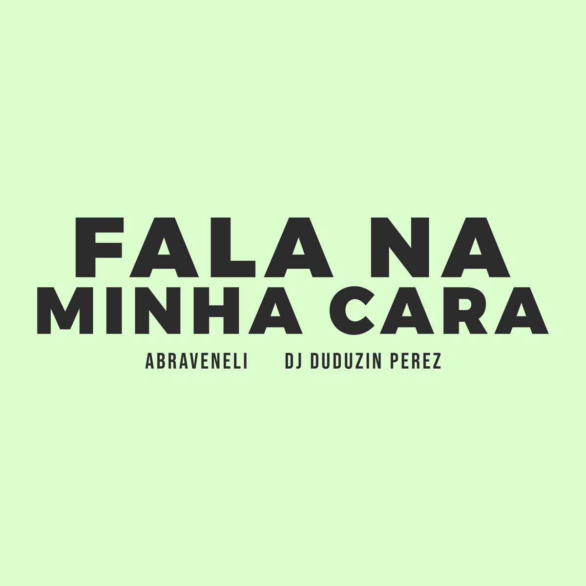 Fala na Minha Cara - Single by ABRAVANELI & DJ Duduzin Perez album cover