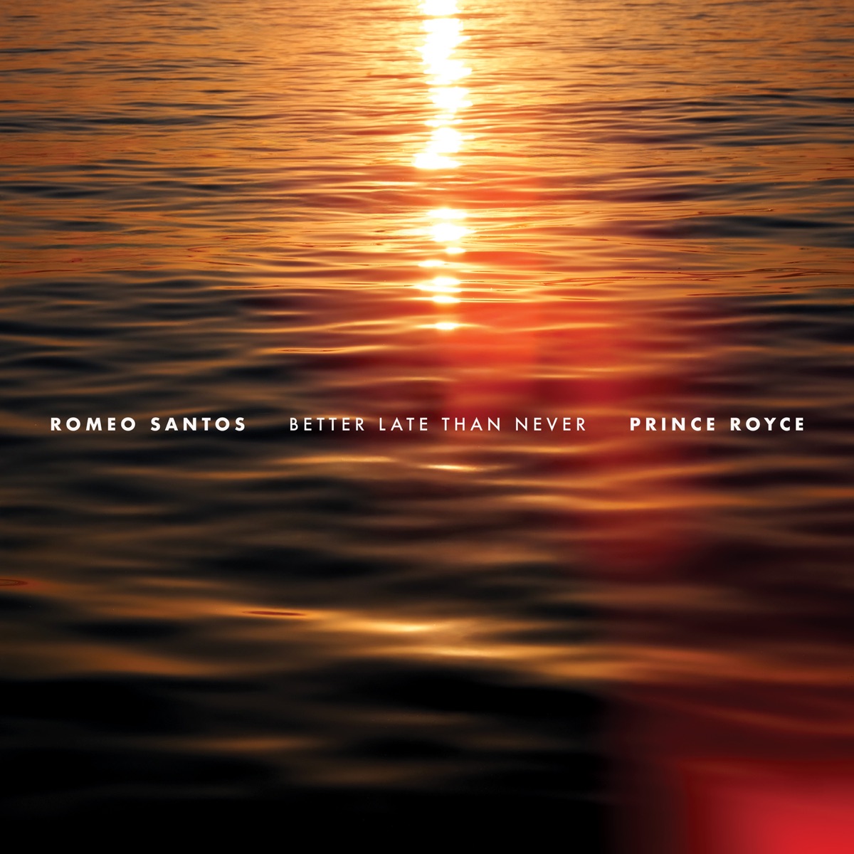Better Late Than Never by Romeo Santos & Prince Royce album cover artwork