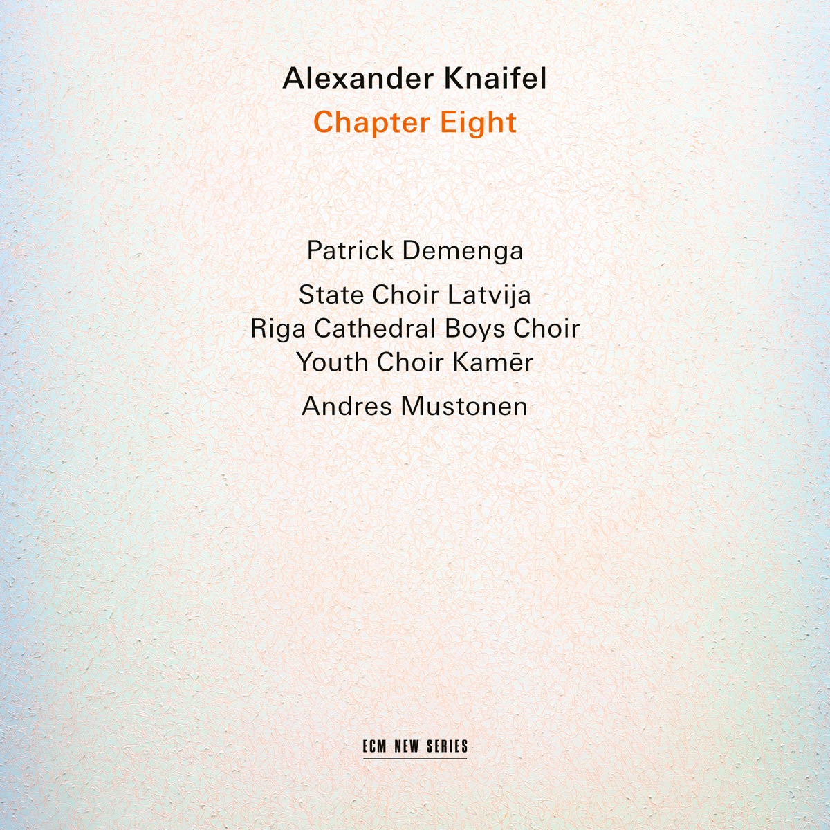 Alexander Knaifel: Chapter Eight by Patrick Demenga, State Choir LATVIJA, Riga Cathedral Boys' Choir, Youth Choir Kamer & Andres Mustonen album cover