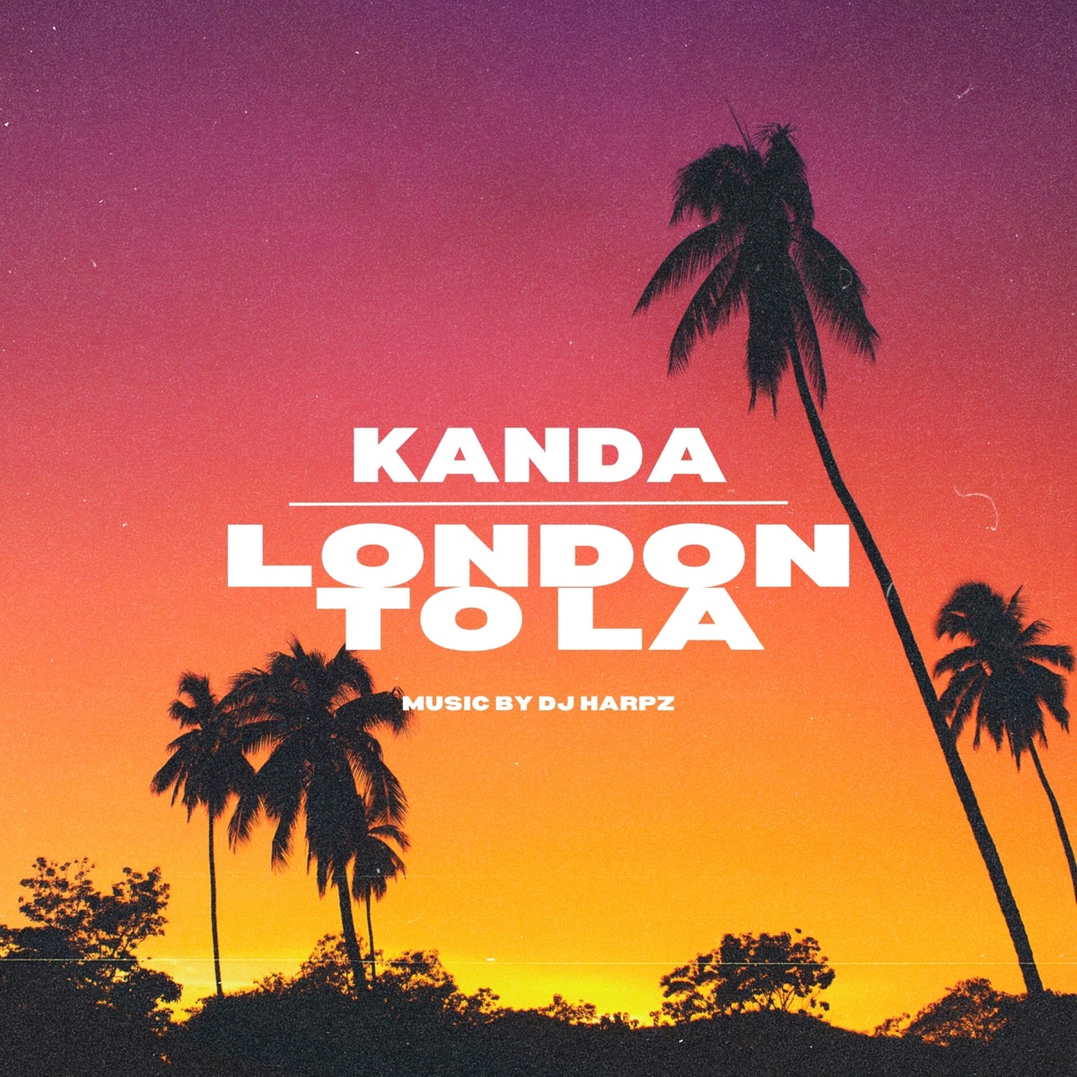 London To LA - Single by KANDA & DJ Harpz album cover