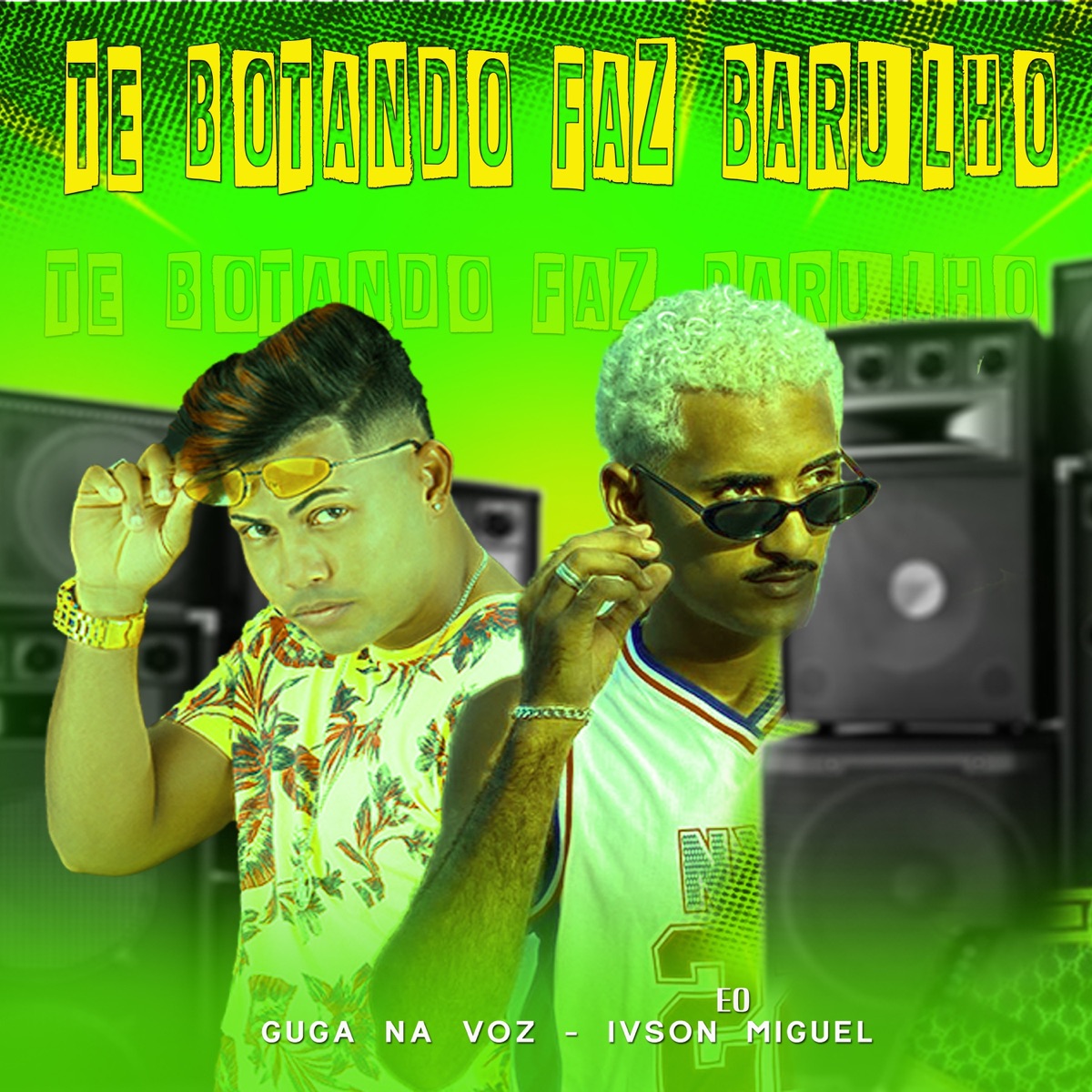 Te Botando Faz Barulho (feat. EO IVSON MIGUEL) - Single by GUGA NA VOZ album cover