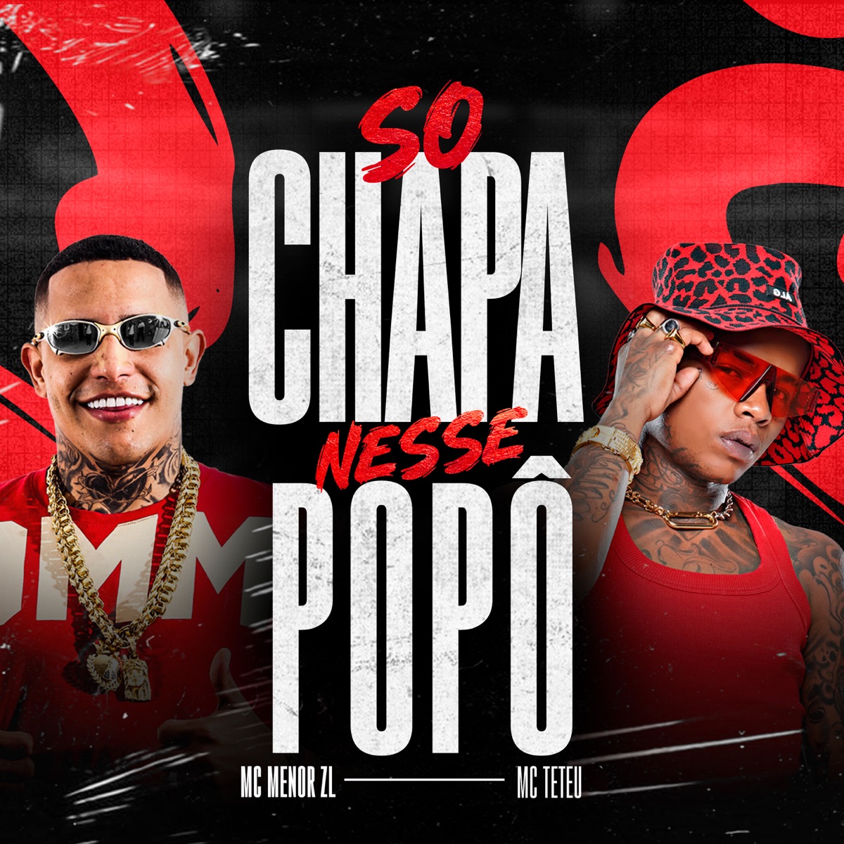 Só Chapa Nesse Popô - Single by MC Menor ZL & MC Teteu album cover