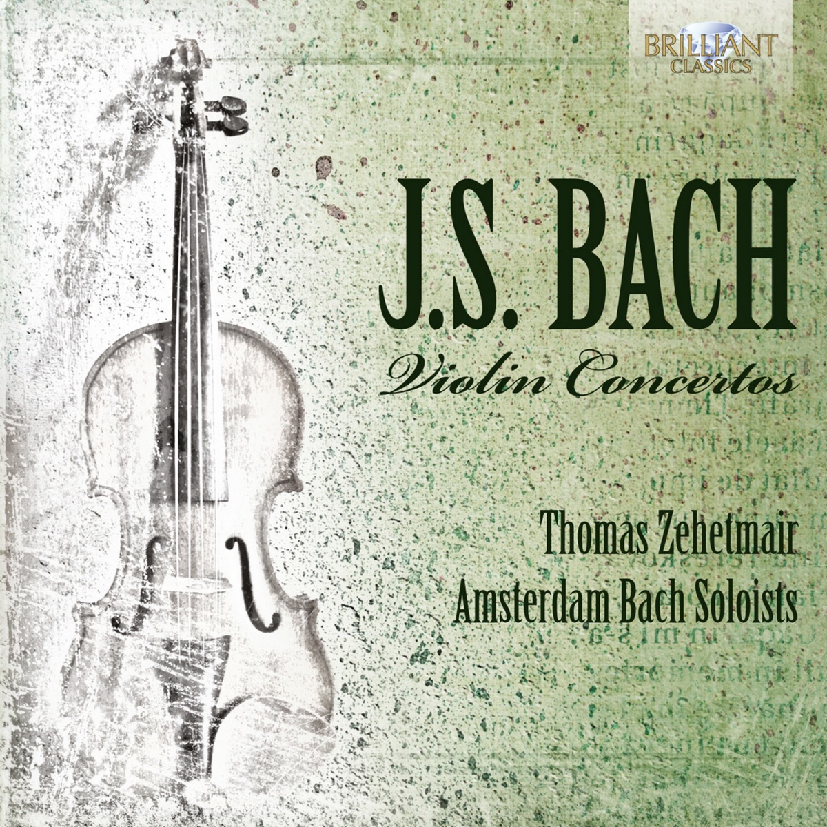 J.s. Bach: Violin Concertos by Thomas Zehetmair & Amsterdam Bach Soloists album cover