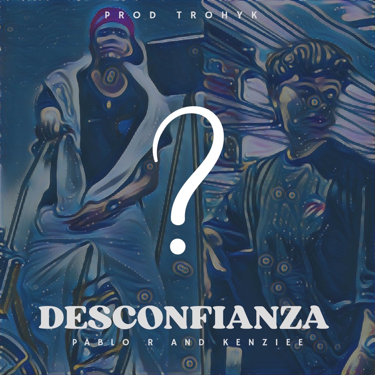 Desconfianza - Single by Pablo R & Kenziee album cover