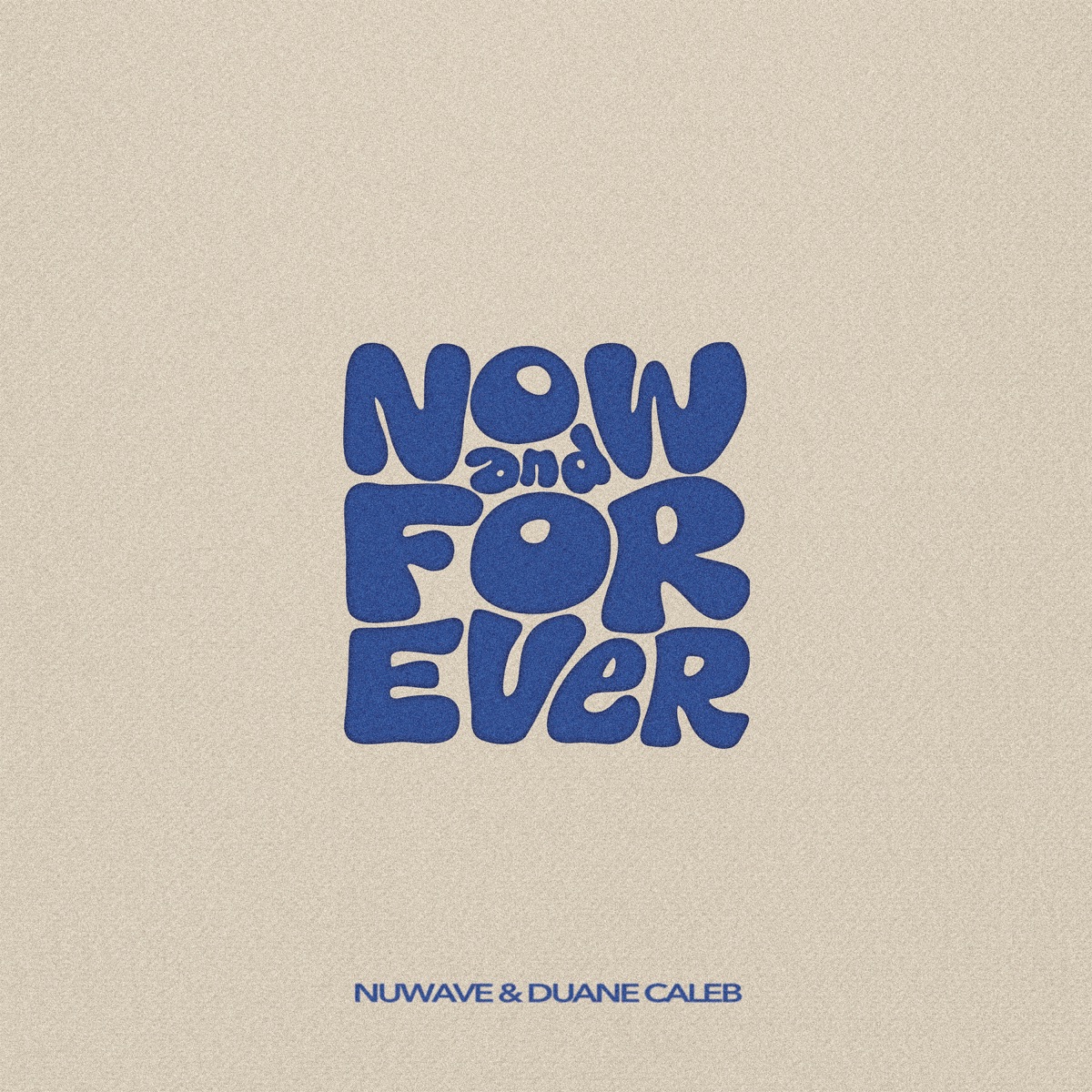 Now and Forever - Single by Nuwave & Duane Caleb album cover