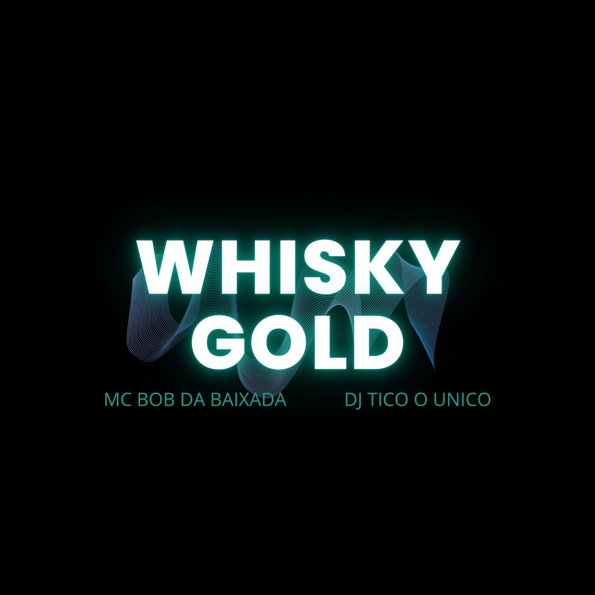 WHISKY GOLD - Single by MC BOB DA BAIXADA & DJ TICO O UNICO album cover