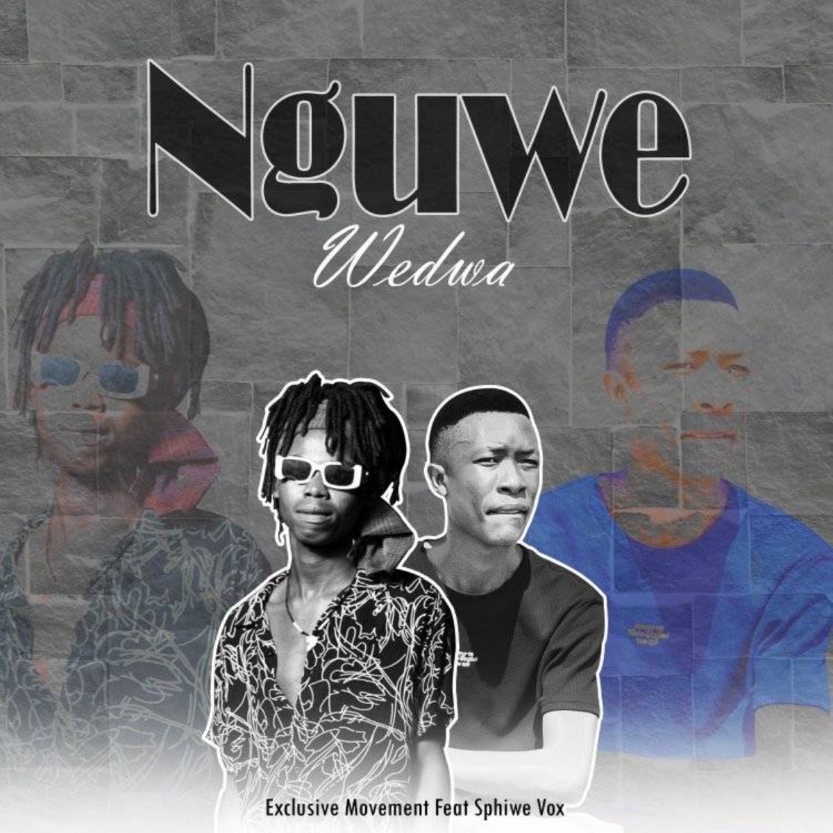 Nguwe Wedwa (feat. Sphiwe Vox) - Single by Exclusive Movement album cover